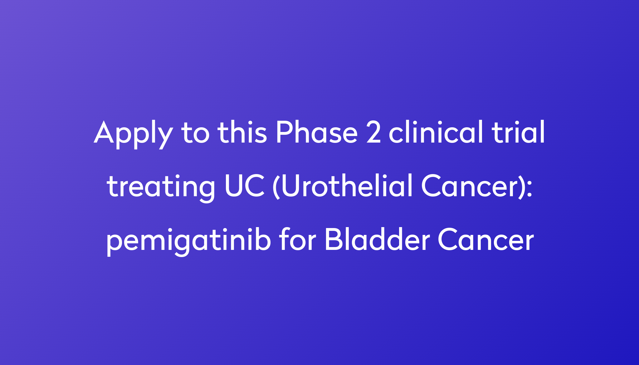 pemigatinib-for-bladder-cancer-clinical-trial-2023-power